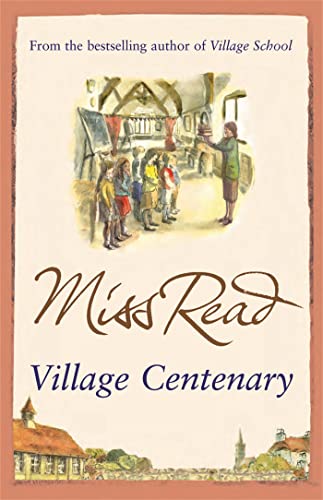 Village Centenary: The eighth novel in the Fairacre series von Orion